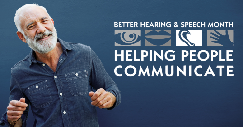 WHY BETTER SPEECH AND HEARING MONTH MATTERS TO US AT BETTER LIVING AUDIOLOGY — AND WHY IT SHOULD MATTER TO YOU